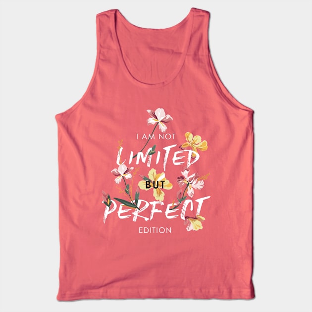 I m not limited but perfect edition Tank Top by Mako Design 
